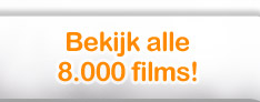 Bekijk alle 8.000 films!